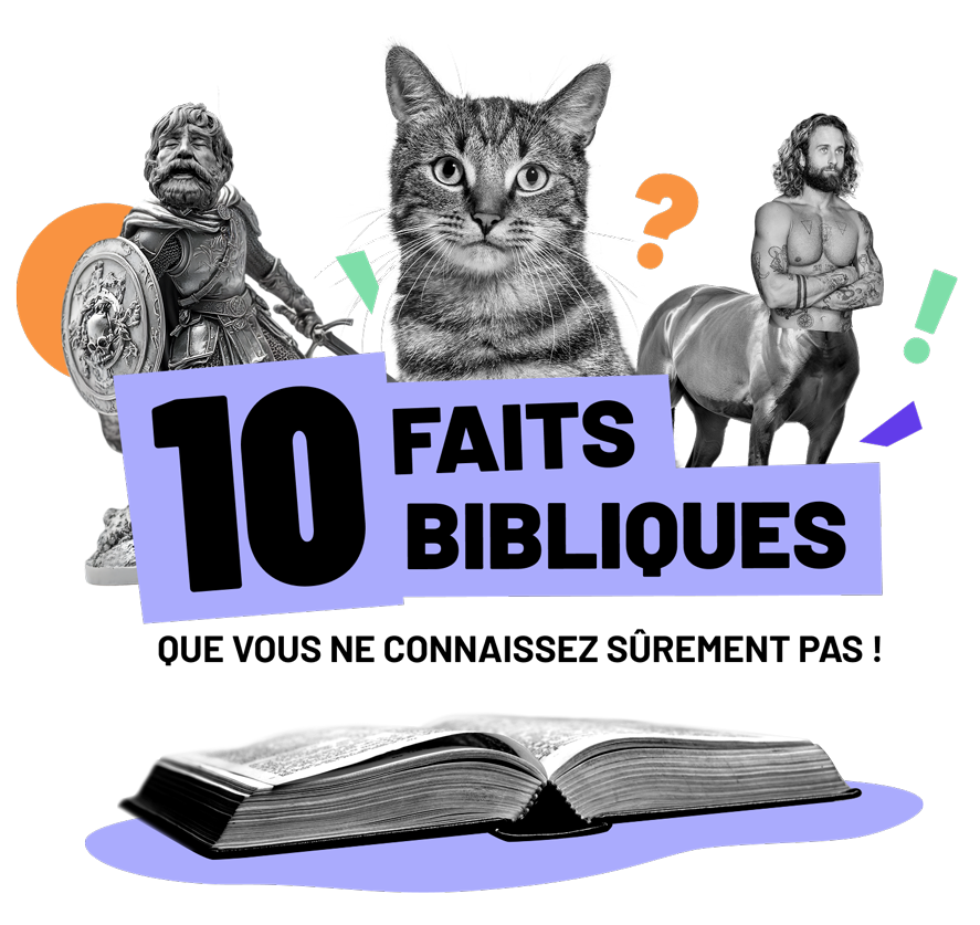 10 faits bibliques que vous ne connaissez sûrement pas !